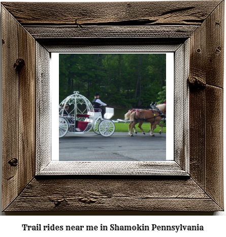 trail rides near me in Shamokin, Pennsylvania